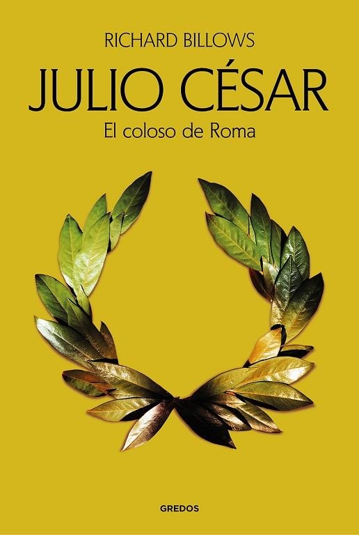 JULIO CÉSAR. EL COLOSO DE ROMA | 9788424940652 | BILLOWS, RICHARD