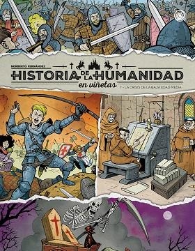 HISTORIA DE LA HUMANIDAD EN VIÑETAS. LA CRISIS DE LA BAJA EDAD MEDIA VOL. 7 | 9788410390867 | FERNÁNDEZ, NORBERTO