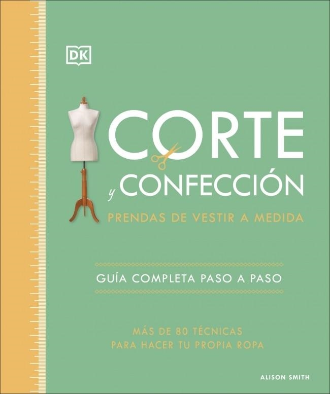 CORTE Y CONFECCIÓN. PRENDAS DE VESTIR A MEDIDA | 9780241705629 | SMITH, ALISON