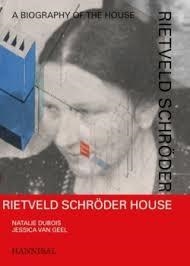 RIETVELD SCHRÖDER HOUSE ? A BIOGRAPHY OF THE HOUSE | 9789464941432 | DUBOIS, NATALIE/ VAN GEEL, JESSICA