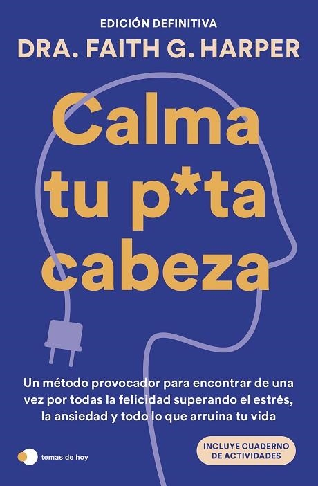 CALMA TU PUTA CABEZA (EDICIÓN DEFINITIVA) | 9788410293359 | DRA. FAITH G. HARPER