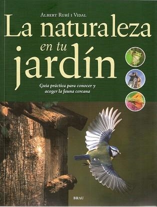 LA NATURALEZA EN TU JARDÍN | 9788495946997 | RUHÍ VIDAL, ALBERT