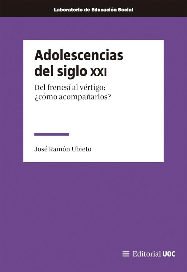 ADOLESCENCIAS DEL SIGLO XXI | 9788411661171 | UBIETO PARDO, JOSÉ RAMÓN