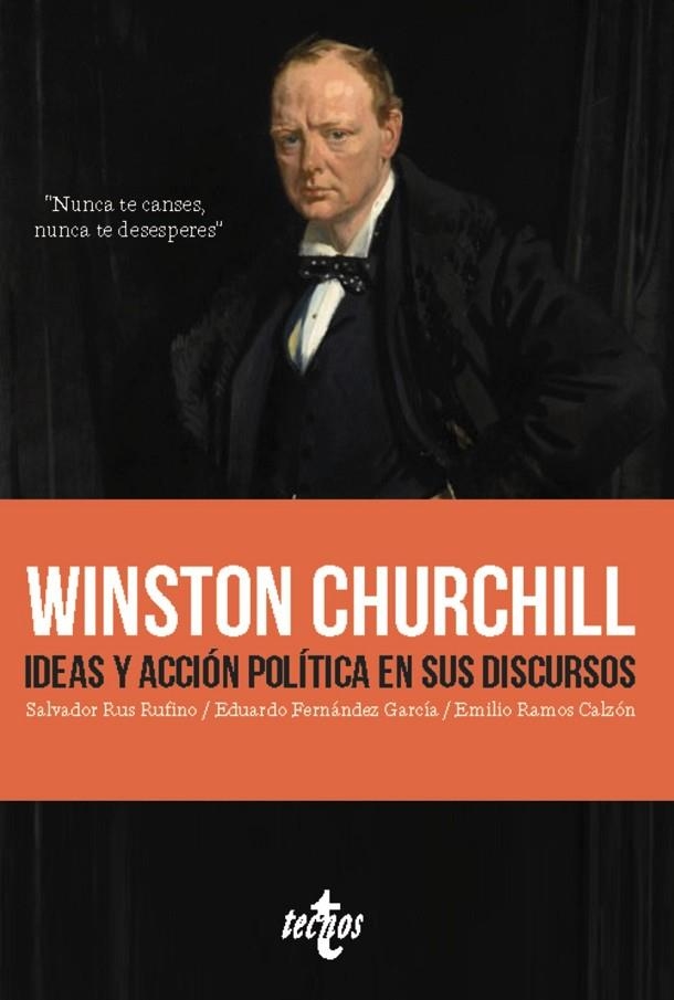 WINSTON CHURCHILL. IDEAS Y ACCIÓN POLÍTICA EN SUS DISCURSOS | 9788430991990 | RUS RUFINO, SALVADOR/FERNÁNDEZ GARCÍA, EDUARDO/RAMOS CALZÓN, EMILIO