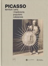 PICASSO. TERRITORI I ARTS I TRADICIONS POPULARS CATALANES | 9788409611355 | RAFART I PLANAS, CLAUSTRE