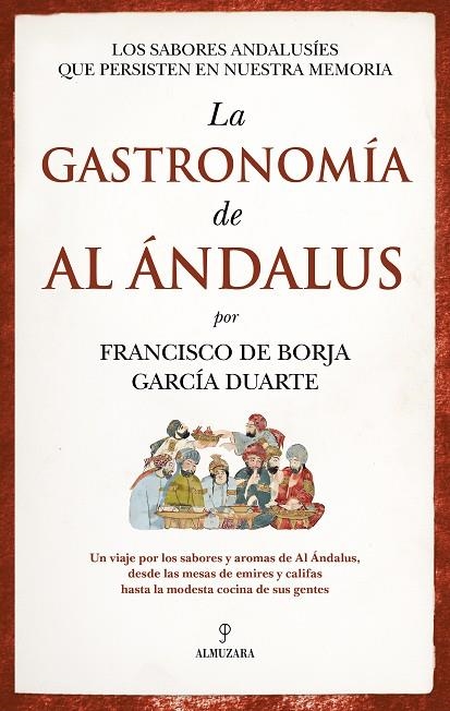 LA GASTRONOMÍA DE AL ÁNDALUS | 9788410525146 | FRANCISCO DE BORJA GARCÍA DUARTE