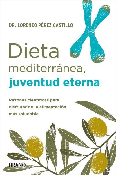 DIETA MEDITERRÁNEA, JUVENTUD ETERNA | 9788418714085 | PÉREZ CASTILLO, LORENZO