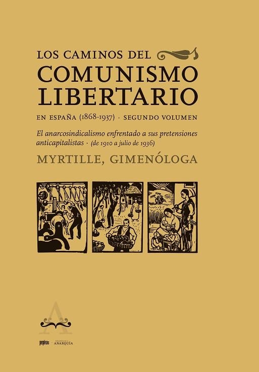 LOS CAMINOS DEL COMUNISMO LIBERTARIO EN ESPAÑA (1868-1937). SEGUNDO VOLUMEN | 9788418998935 | GONZALBO, MYRTILLE