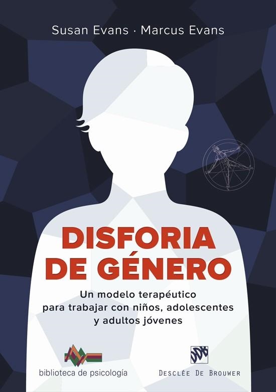 DISFORIA DE GÉNERO. UN MODELO TERAPÉUTICO PARA TRABAJAR CON NIÑOS, ADOLESCENTES | 9788433032935 | EVANS, SUSAN/EVANS, MARCUS