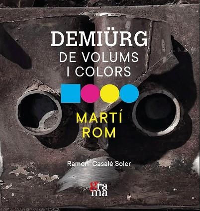 DEMIÜRG DE VOLUMS I COLORS | 9788412821482 | ROM, MARTÍ