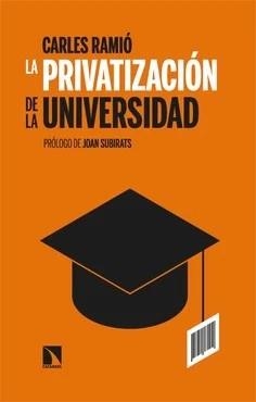 LA PRIVATIZACIÓN DE LA UNIVERSIDAD EN ESPAÑA | 9788410672130 | RAMIÓ, CARLES