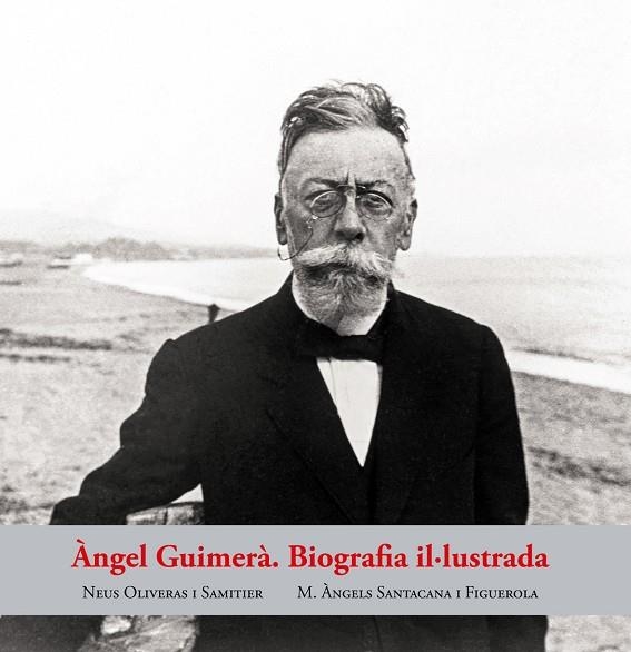 ÀNGEL GUIMERÀ BIOGRAFIA IL·LUSTRADA | 2 | OLIVERAS SAMITIER, NEUS/SANTACANA FIGUEROLA, ÀNGELS