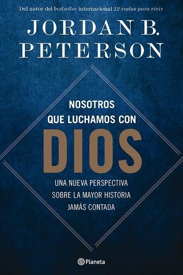 NOSOTROS QUE LUCHAMOS CON DIOS | 9788408294498 | PETERSON, JORDAN B.