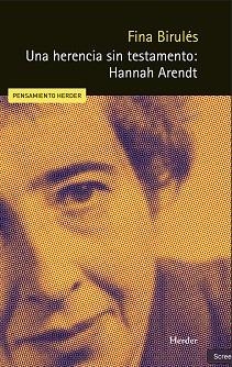 UNA HERENCIA SIN TESTAMENTO: HANNAH ARENDT | 9788425452086 | BIRULÉS BERTRÁN, FINA