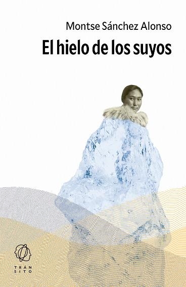 EL HIELO DE LOS SUYOS | 9788412901856 | SÁNCHEZ ALONSO, MONTSE