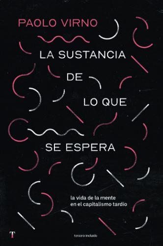 SUSTANCIA DE LO QUE SE ESPERA, LA | 9788412683394 | PAOLO VIRNO