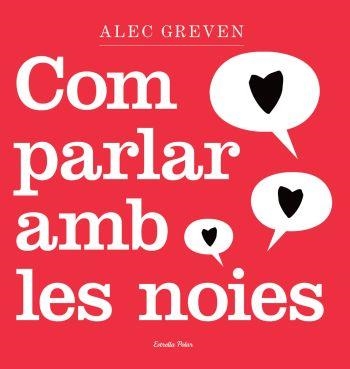 COM PARLAR AMB LES NOIES | 9788492790739 | GREVEN