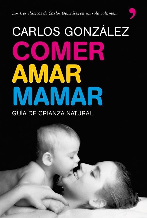 COMER AMAR MAMAR | 9788484608202 | GONZALEZ, CARLOS