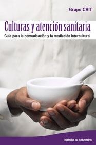 CULTURAS Y ATENCION SANITARIA | 9788499210124 | RAGA GIMENO, FRANCISCO/FARRELL KANE, MARY/LLORENS CUBEDO, DíDAC/ORTí TERUEL, ROBERTO/SáNCHEZ LóPEZ, 