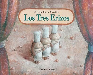 LOS TRES ERIZOS | 9788493306007 | JAVIER SÁEZ CASTÁN