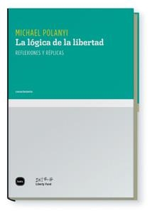 LA LOGICA DE LA LIBERTAD | 9788496859630 | POLANYI