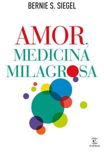 AMOR, MEDICINA MILAGROSA | 9788467032529 | SIEGEL