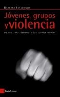 JOVENES, GRUPOS Y VIOLENCIA | 9788498881301 | SCANDOGLIO