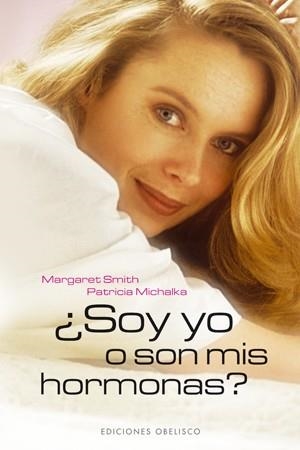 ¿SOY YO O SON MIS HORMONAS? | 9788497774574 | SMITH/MICHALKA