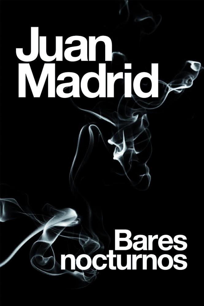 BARES NOCTURNOS | 9788423694235 | JUAN MADRID