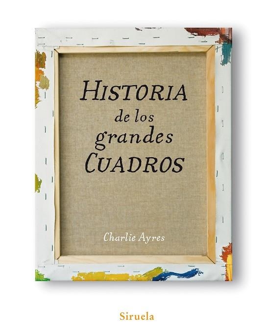 HISTORIA DE LOS GRANDES CUADROS | 9788498413991 | AYRES