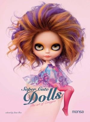 SUPER CUTE DOLLS | 9788415223498 | ERREGIRO