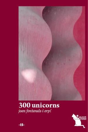 300 UNICORNS | 9788492745432 | FONTANALS