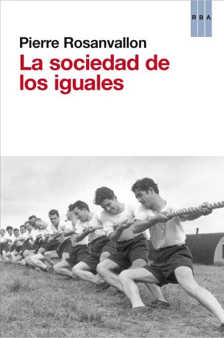 LA SOCIEDAD DE LOS IGUALES | 9788490063590 | ROSANVALLON