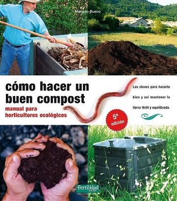 COMO HACER UN BUEN COMPOST | 9788493828912 | BUENO BOSCH, MARIANO