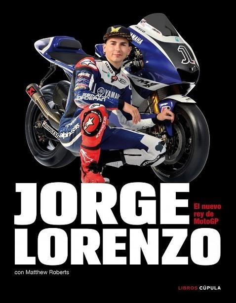 JORGE LORENZO EL REY DEL MOTO GP | 9788448068806 | ROBERTS