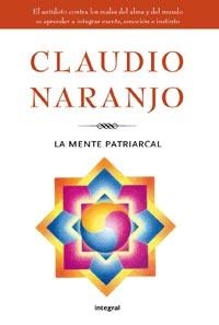 LA MENTE PATRIARCAL | 9788492981229 | NARANJO , CLAUDIO