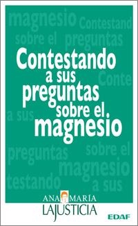 CONTESTANDO A TUS PREGUNTAS SOBRE EL MAGNESIO | 9788441420984 | LAJUSTICIA, ANA MARÍA