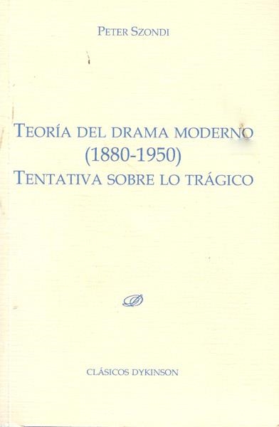 TEORÍA DEL DRAMA MODERNO (1880-1950) | 9788499822006 | SZONDI (ALEMÁN), PETER