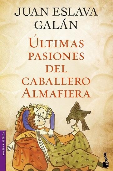 ÚLTIMAS PASIONES DEL CABALLERO ALMAFIERA | 9788408045731 | ESLAVA GALÁN