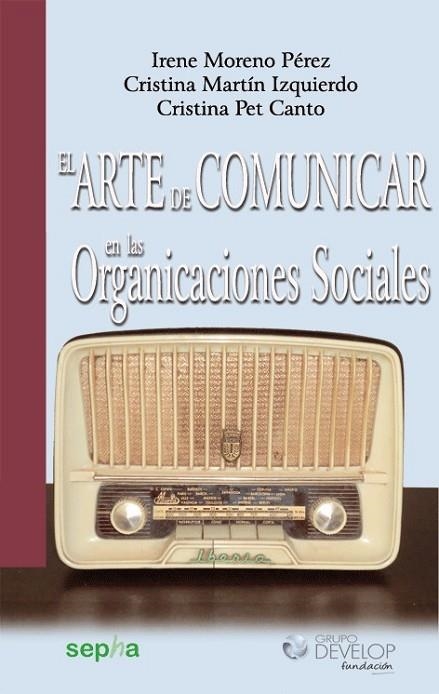 EL ARTE DE COMUNICAR EN LAS ORGANIZACIONES SOCIALES | 9788494051234 | MORENO PÉREZ, IRENE