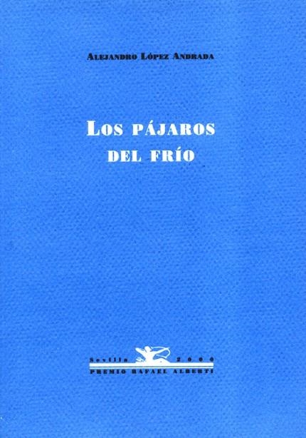 LOS PAJAROS DEL FRIO | 9788489371927 | ALEJANDRO LOPEZ