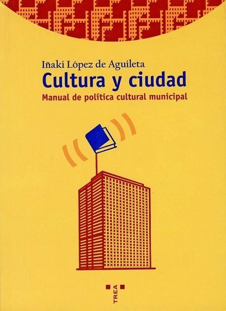 CULTURA Y CIUDAD | 9788495178596 | LOPEZ DE AGUILETA