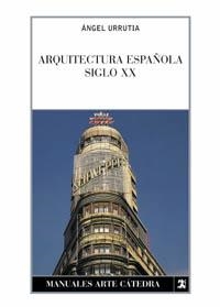 ARQUITECTURA ESPAÑOLA SIGO XX | 9788437615325 | URRUTIA