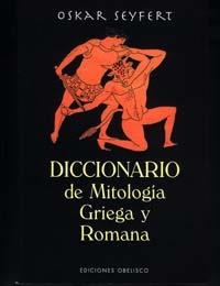 DICCIONARIO DE MITOLOGIA GRIEGA | 9788477207245 | OSKAR SEYFERT