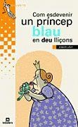 COM ESDEVENIR UN PRINCEP BLAU EN | 9788424695156 | LÚVY, DIDIER