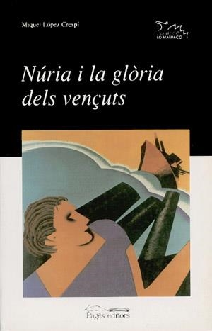 NURIA I LA GLORIA DELS VENÇUTS | 9788479356705 | LOPEZ CRESPI