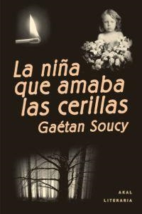 LA NIÑA QUE AMABA LAS CERILLAS | 9788446014539 | GAETAN SOUCY