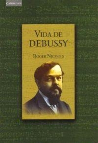 VIDA DE DEBUSSY | 9788483231852 | ROGER NICHOLS