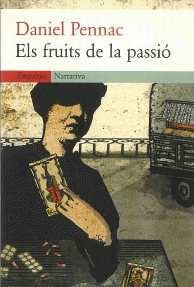 ELS FRUITS DE LA PASSIO | 9788475968049 | PENNAC, DANIEL