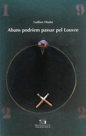 ABANS PODRIEM PASSAR PEL LOUVRE | 9788479356774 | VILADOT I PUIG, GUIL